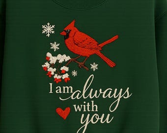 I Am Always With You embroidered sweatshirt, Cardinal Shirt, Always With You, Cardinal Love Shirt, Inspirational Cardinal Shirt, bookish