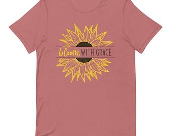 Bloom with Grace T-Shirt, T-Shirt for Flower Lovers, Fall Sunflower T-Shirt, T-Shirt for Gardeners, T-shirt for Florists