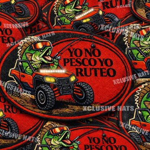 May include: Red and black patch featuring a cartoon bass driving an orange off-road vehicle, holding a fishing rod. The text "YO NO PESCO YO RUTEO" is in white. The patch has the text "XCLUSIVE HATS" in white.