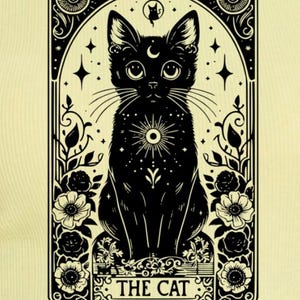 May include: A black and white illustration of a tarot card featuring a black cat with a crescent moon on its forehead. The card is surrounded by a decorative frame with stars and flowers. The text "THE CAT" is printed at the bottom of the card.