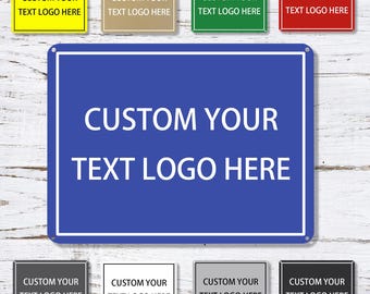 Custom Metal Sign with Text Logo,Your Own Sign,Personalized Metal Sign for Outdoor or Indoor,Multiple Color Metal Sign (Horizontal/Vertical)