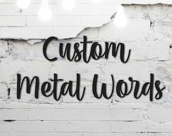 Custom Metal Word,Your Custom Text,Metal Wall Sign,Custom Name Script Metal Sign,Personalized Wall Decor,Housewarming Gift,Metal Name Plaque
