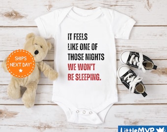 It Feels Like One Of Those Nights Onesie® - Funny Baby Onesie® - Baby Announcement Clothes - Baby Shower Gift - In My Baby Era