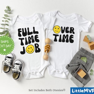 Full Time Job Over Time Twin Onesie® Set - Funny Twin Onesies® - Twin Baby Onesies® - Twin Baby Outfit - Baby Shower Twins