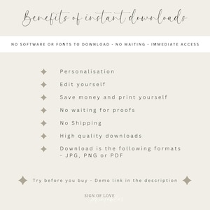May include: Benefits of instant downloads: No software or fonts to download, no waiting, immediate access. Personalization, edit yourself, save money and print yourself, no waiting for proofs, no shipping, high quality downloads, download formats: JPG, PNG or PDF. Try before you buy - Demo link in the description. Sign of Love.