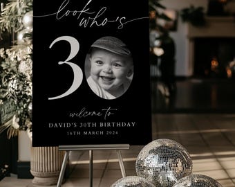 EDITABLE, 30th Welcome Sign, Look Who&#39;s 30 Welcome Sign, Birthday Sign, Modern 30th Welcome Sign, Black Birthday Sign, Photo Birthday sign
