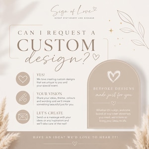 May include: A beige informational graphic titled Can I Request A Custom Design? featuring text about event stationery and signage services. It includes three circular icons with a heart, pencil, and envelope, and an arched sign graphic with text.
