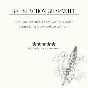 May include: Cream-coloured graphic with the text "SATISFACTION GUARANTEE" and a guarantee of fixing any order issues. Includes five stars and the phrase "Multiple 5 star reviews." A pen and floral illustration is in the bottom right corner.