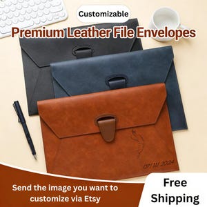May include: Three premium leather file envelopes in black, navy, and brown. Each envelope has a flap closure with a buckle. The brown envelope has a custom design and the date 07/11/2024. The text "Customizable" and "Premium Leather File Envelopes" are visible.