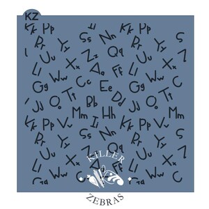 May include: A blue stencil with a random assortment of uppercase and lowercase letters in a handwritten style. The words "Killer Zebras" are at the bottom, along with a decorative design.