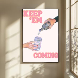 Keep 'Em Coming Print: Pink Drink Illustration, Modern Wall Art (Digital Download)