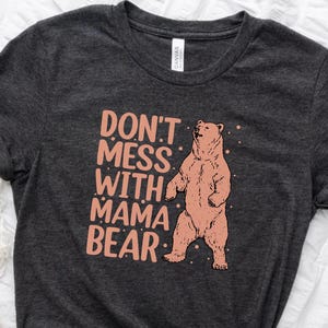Mama Bear Shirt Don&#39;t Mess Mama Tee Mother&#39;s Day Shirt Mama Bear Sweatshirt Gift For Mom Funny Mom Shirt  Cute Mama Shirt Comfort Colors®