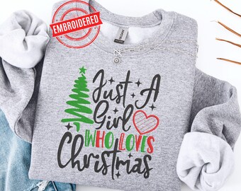 Camiseta bordada "Just A girl Who Loves Christmas" con texto en inglés "Sudadera navideña para mujer", regalo para mujer, camiseta navideña para mujer, camiseta para amantes de la Navidad.
