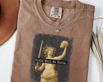 Camiseta Comfort Colors® Girls Will Be Girls Camiseta de empoderamiento femenino Regalo feminista para ella Camiseta Medusa con la cabeza de Perseo Camiseta feminista