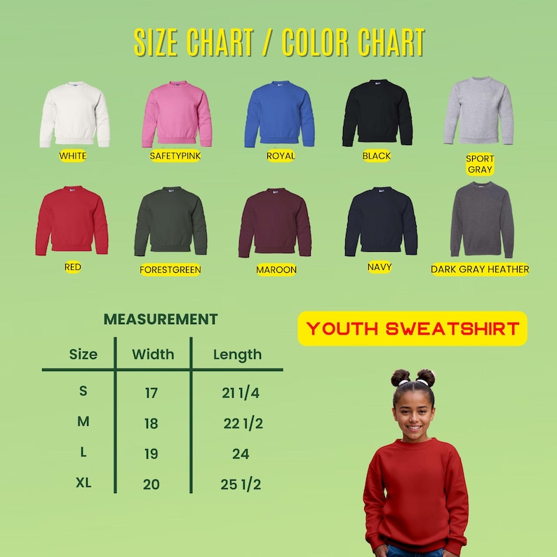 May include: A color chart displays youth sweatshirts in various colors, including white, pink, blue, black, and gray. A measurement chart shows sizes S-XL with width and length measurements in inches. A young girl models a red sweatshirt.