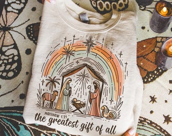 Greatest Gift Of All Sweatshirt Christian Christmas Sweatshirt Nativity Scene Sweater Christmas Faith Jesus Nativity Shirt Bible Verse Shirt