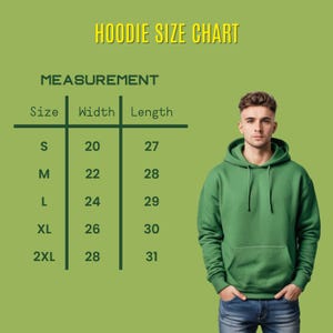 May include: A green hoodie with a front pocket and drawstring hood. The image includes a size chart with measurements in inches for width and length, ranging from size S to 2XL. The chart is labeled "HOODIE SIZE CHART".