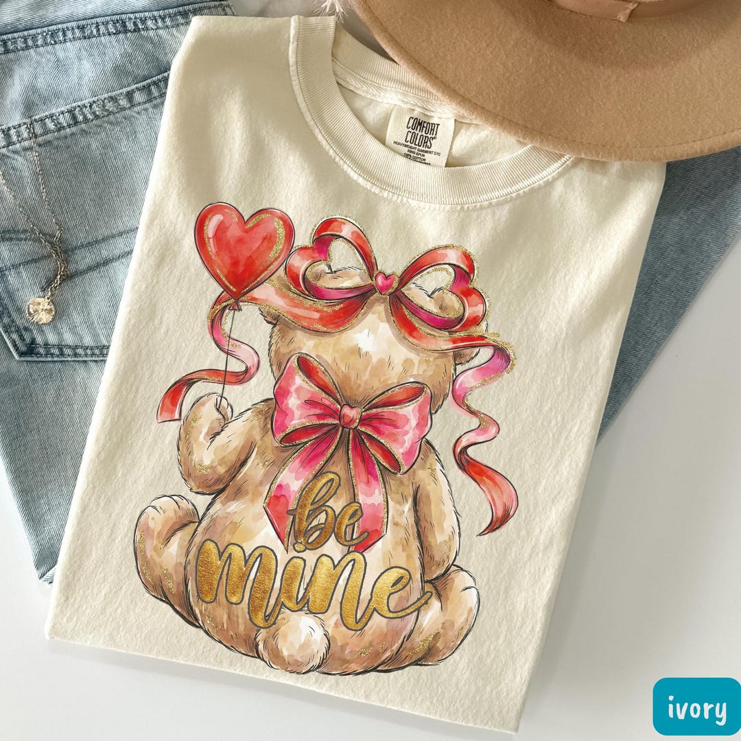 Comfort Colors® Be Mine Teddy Bear Shirt Valentine's Day Women's Tee ...