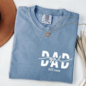 Comfort Colors® Dad Est Year Shirt Girl Dad Tee Fathers Day Gift Dad of Girls Tee Dad Birthday Gift New Dad Gift Matching Dad & Daughter