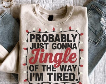 Sudadera navideña divertida, camiseta con frase "Probablemente solo voy a tintinear", cansada, regalo navideño, bonito regalo de Navidad para mujer, regalo de Halloween.