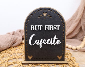 But First Cafecito Sign: Wooden Coffee Bar Tabletop Display