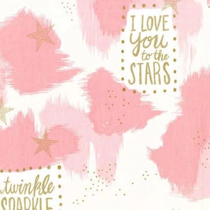 May include: A white background with pink brushstrokes and gold stars. The text "I love you to the stars" and "twinkle sparkle" are written in gold script. The design is whimsical and romantic.