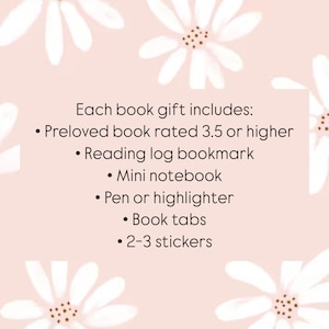 The wrapped book for their birthday month includes - book, reading log bookmark, mini notebook, pen or highlighter, book tabs and stickers.