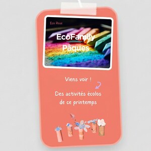 May include: A coral-colored card with the text "EcoFamily Pâques" and "Viens voir !" in white. The card features an image of colorful chalk and text that reads "Des activités écolos de ce printemps". Decorative floral elements are at the bottom.