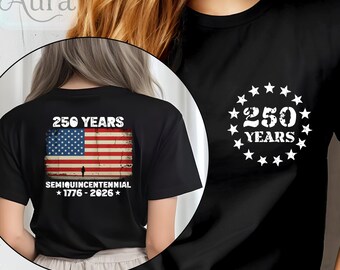 American Flag 250 Years Shirt, Semiquincentennial 1776 2026 Tee, Patriotic USA Birthday Anniversary T-Shirt