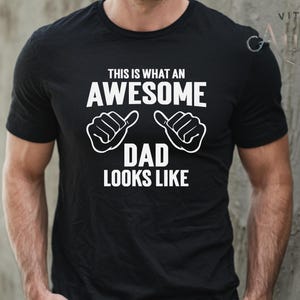 This Is What An Awesome Dad Looks Like Shirt, Father's Day Shirt, Funny Daddy Shirt, Dad Birthday Gift, Father's Day Crewneck, Daddy Gift