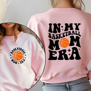 In My Basketball Mom Era Sweatshirt, Basketball Lover, Basketball Mom Hoodie, Sport Mom Sweater, Game Day Gift, Basketball Season Sweatshirt