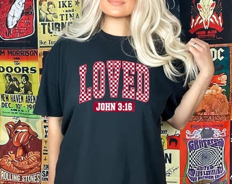 Loved John 3:16 Shirt, Christian Graphic Tee, Bible Verse Top, Faith Based Gift