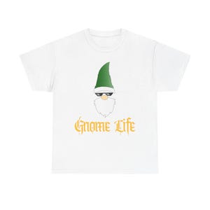 Gnome Life Unisex Heavy Cotton Tee, Gnome Shirt, Funny T-Shirt, Gift for Gnome Lovers, Casual Wear, Summer Outfit