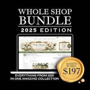 Daisy Dreams Whole Shop 2025 Bundle • All Access Pass • Junk Journal Kits & Clipart • Vintage Ephemera • Lifetime Access
