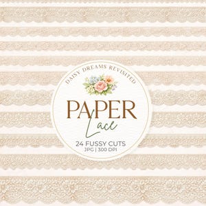 May include: Cream-colored paper lace strips in various floral and geometric designs. The image features the text "DAISY DREAMS REVISITED" and "PAPER Lace" in a circular design with floral accents. The text "24 FUSSY CUTS JPG | 300 DPI" is also included.