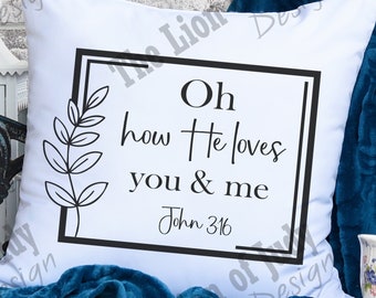 Oh How He Loves You & Me SVG |  John 3:16 Printable Wall Art | Christian Bible Verse Cut File | Instant Digital Download