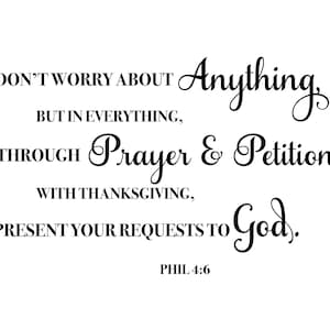 Philippians 4:6 &quot;Don&#39;t Worry About Anything&quot; Bible Verse SVG Instant Download