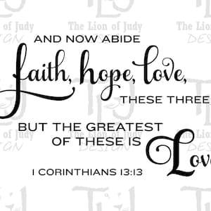 1 Corinthians 13:13 Digital Download “The Greatest of These is Love” Bible verse Svg Instant Download tshirt iron on gift for him or her