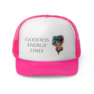 Goddess Energy Only! Trucker Cap, Stylish Headwear for Empowerment, Perfect for Festivals, Gifts, and Everyday Wear