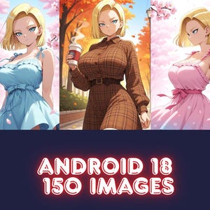 May include: A digital art collage featuring three images of a blonde-haired character in different outfits. The character is wearing a blue dress, a brown plaid dress, and a pink dress. The text "ANDROID 18 150 IMAGES" is at the bottom.