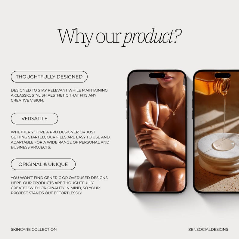 May include: A promotional image with the text "Why our product?" and descriptions of the product's features: "Thoughtfully Designed", "Versatile", and "Original & Unique". The image also includes two smartphones displaying skincare products. The bottom of the image reads "Skincare Collection" and "ZENSOCIALDESIGNS".