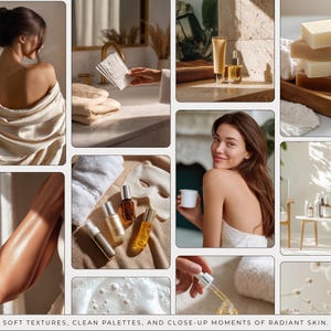 May include: A collage of beauty and skincare products. The image includes a woman, skincare bottles, a face mask, towels, and soap. The text at the bottom reads "SOFT TEXTURES, CLEAN PALETTES, AND CLOSE-UP MOMENTS OF RADIANT SKIN."