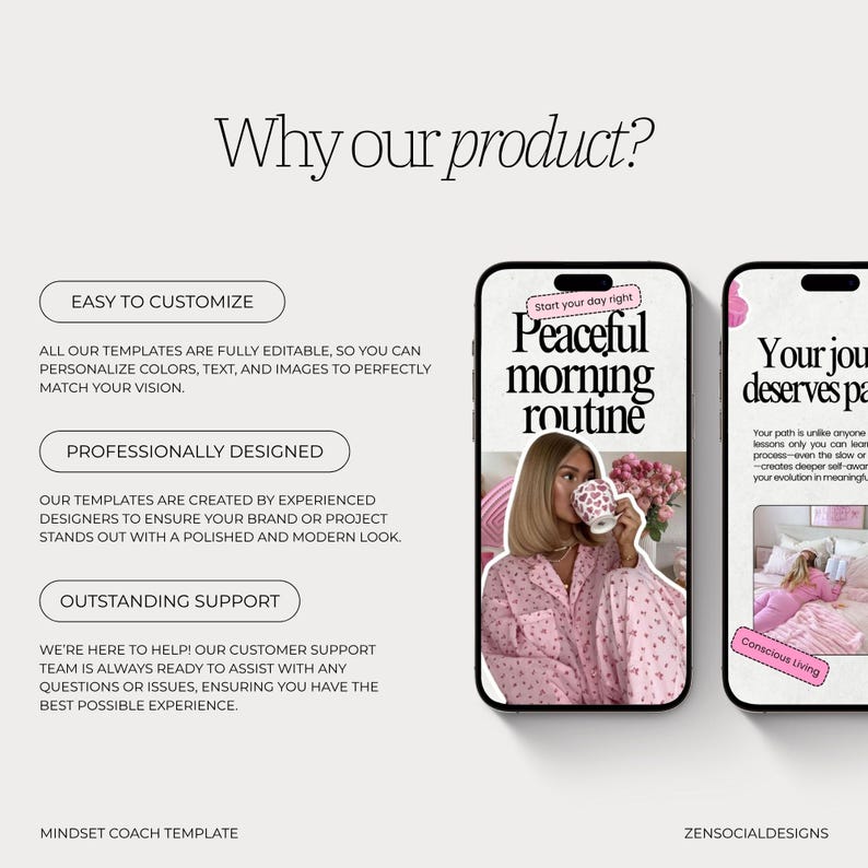 May include: A promotional image for a mindset coach template. The image features text that reads "Why our product?" and "Easy to Customize", "Professionally Designed", and "Outstanding Support". Two phone mockups display the text "Peaceful morning routine" and "Your journey deserves peace".
