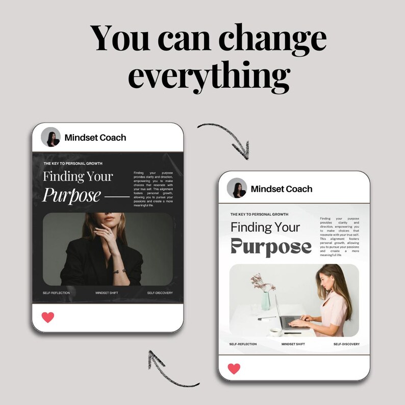 May include: Two social media posts with a black and white design. The text on both posts reads "Finding Your Purpose" with the words "The Key to Personal Growth" above. The posts also include the words "Self-Reflection", "Mindset Shift", and "Self-Discovery".