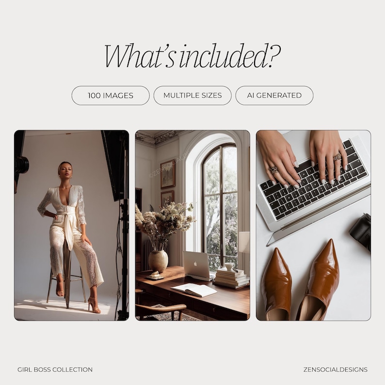 May include: An image with three panels. The top panel reads "What's included?" below it are three circles with text: "100 images", "Multiple sizes", and "AI generated". The bottom panel reads "GIRL BOSS COLLECTION" and "ZENSOCIALDESIGNS".