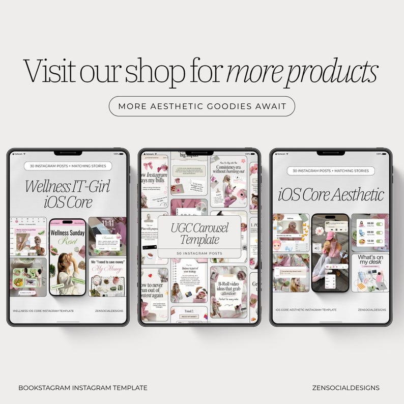 May include: Three digital tablets displaying Instagram post templates. The tablets showcase designs with text like "Wellness IT-Girl iOS Core", "UGC Carousel Template", and "iOS Core Aesthetic". The top text reads "Visit our shop for more products".