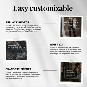 May include: A white background with black text explaining how to customize a design. The text includes "Replace Photos", "Edit Text", and "Change Elements". There are three images of designs with text that reads "Setting Boundaries", "Affirmation for Abundance", and "Daily Checklist".