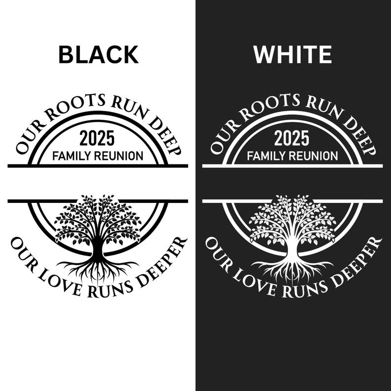 May include: Black and white design with the text "Our Roots Run Deep" and "Our Love Runs Deeper" surrounding a stylized tree with roots. The text "2025 Family Reunion" is also included.