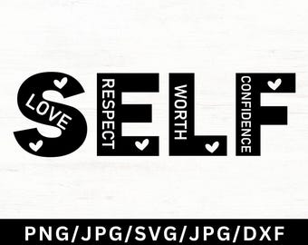 Self Love SVG, Self Respect SVG Self Confidence & Self Worth Inspirational Quote Svg Hustle SVG, Mother Hustler Momlife Svg Digital Download