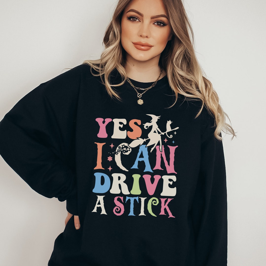 Yes I Can Drive A Stick Witch Flying on Broom Sweatshirt - Etsy